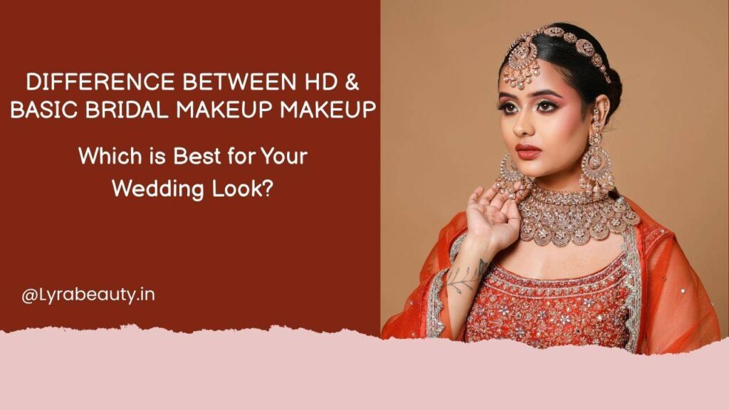Difference Between HD and Basic Bridal Makeup