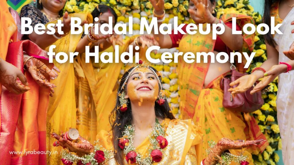 Best Bridal Makeup Look for Haldi Ceremony