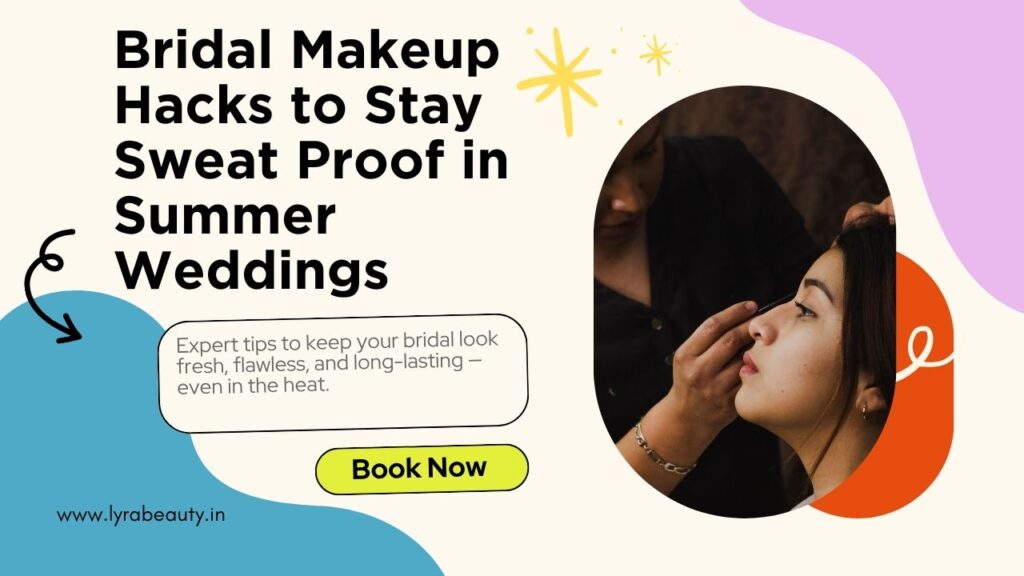 Bridal Makeup Hacks to Stay Sweat-Proof in Summer Weddings
